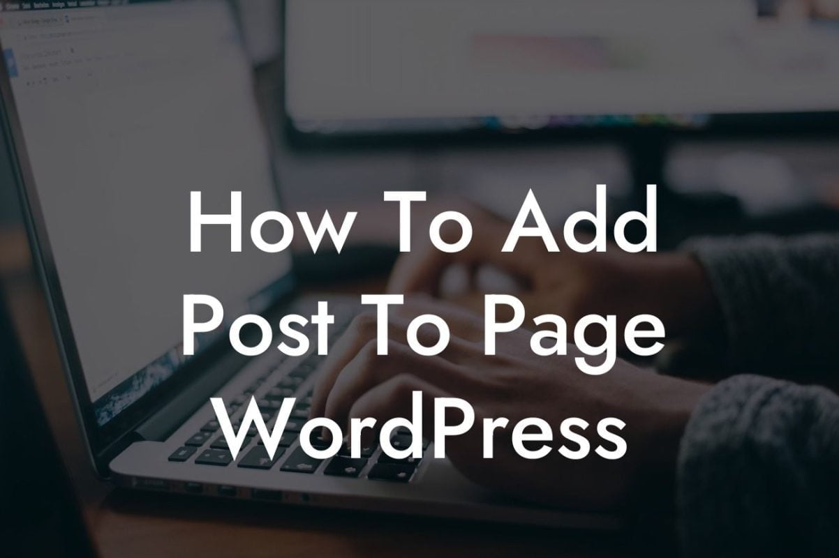 How To Add Post To Page WordPress