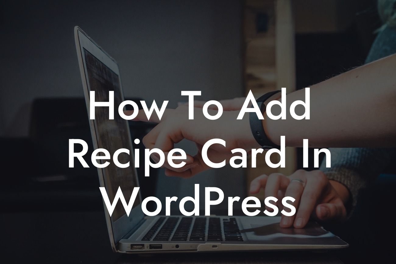 How To Add Recipe Card In WordPress