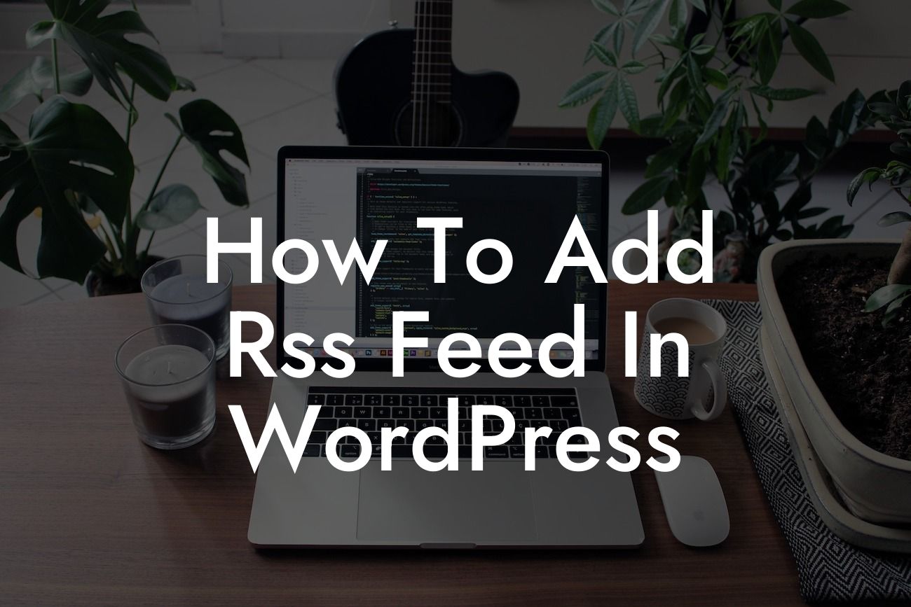 How To Add Rss Feed In WordPress