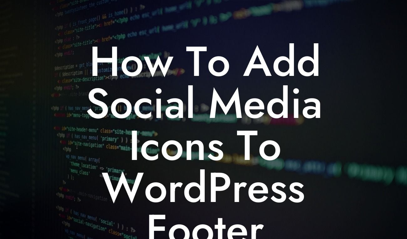 How To Add Social Media Icons To WordPress Footer