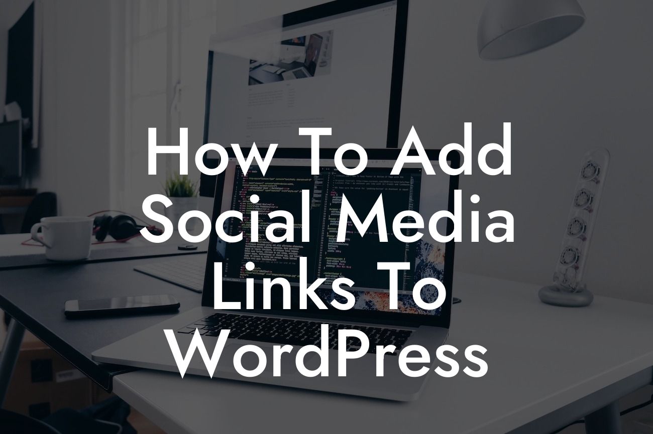 How To Add Social Media Links To WordPress