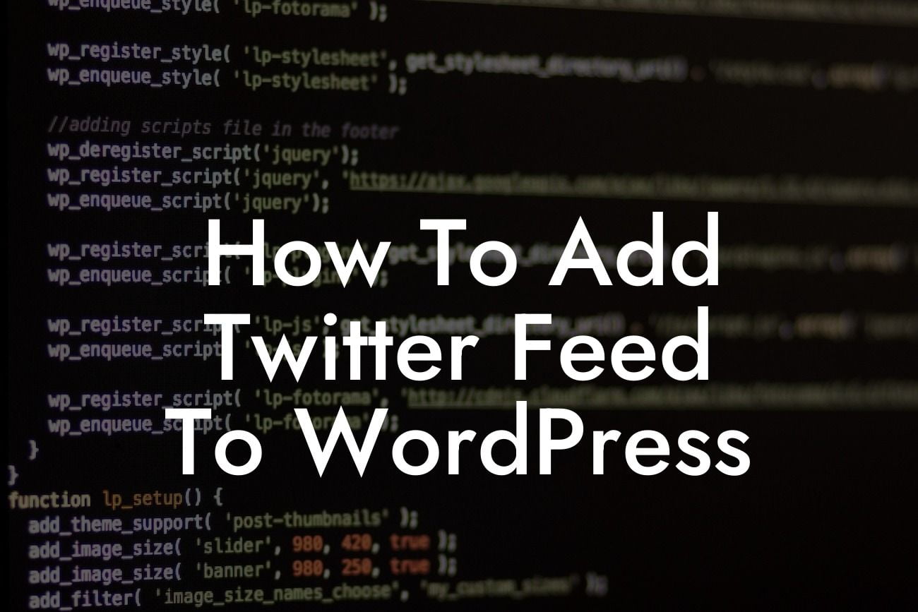 How To Add Twitter Feed To WordPress