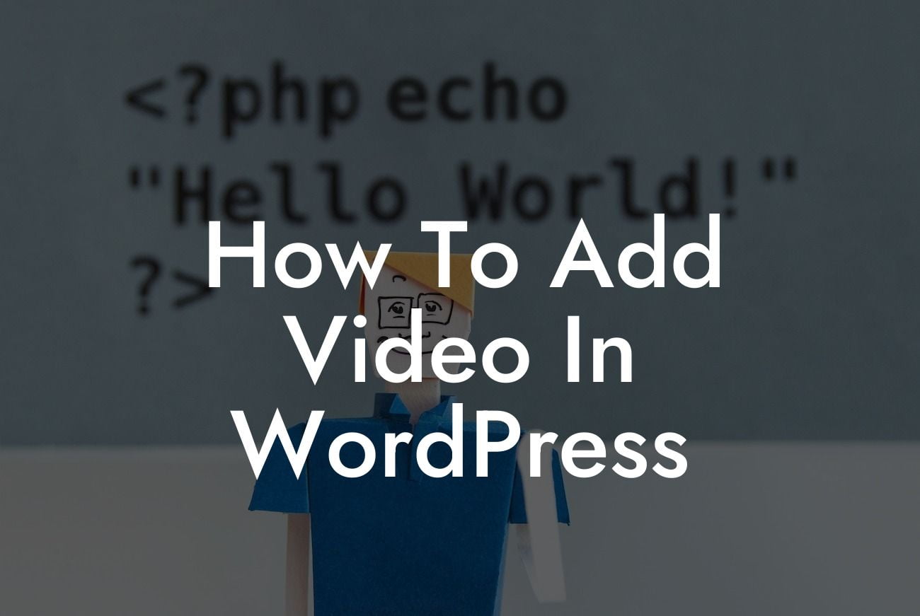 How To Add Video In WordPress