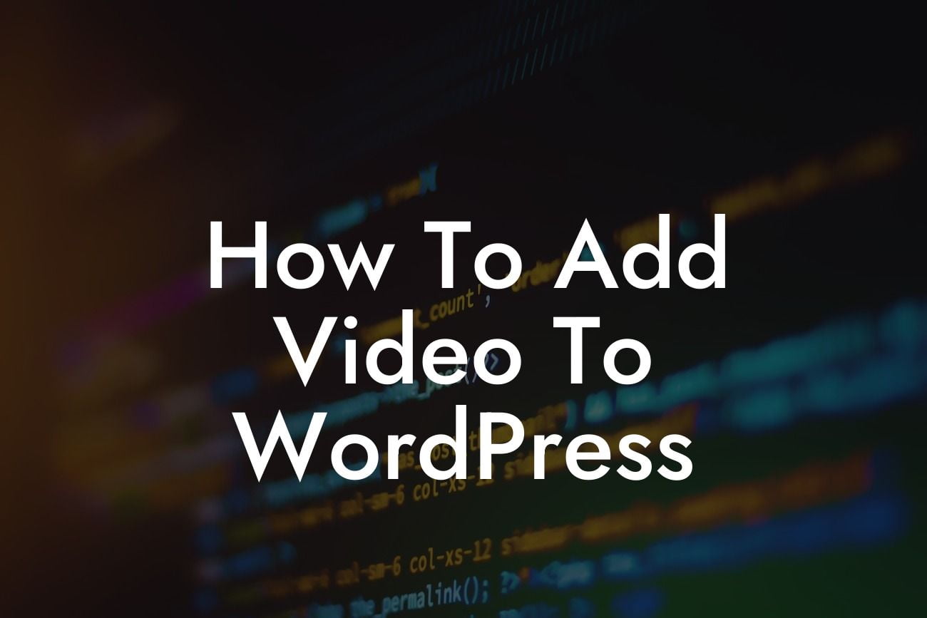 How To Add Video To WordPress