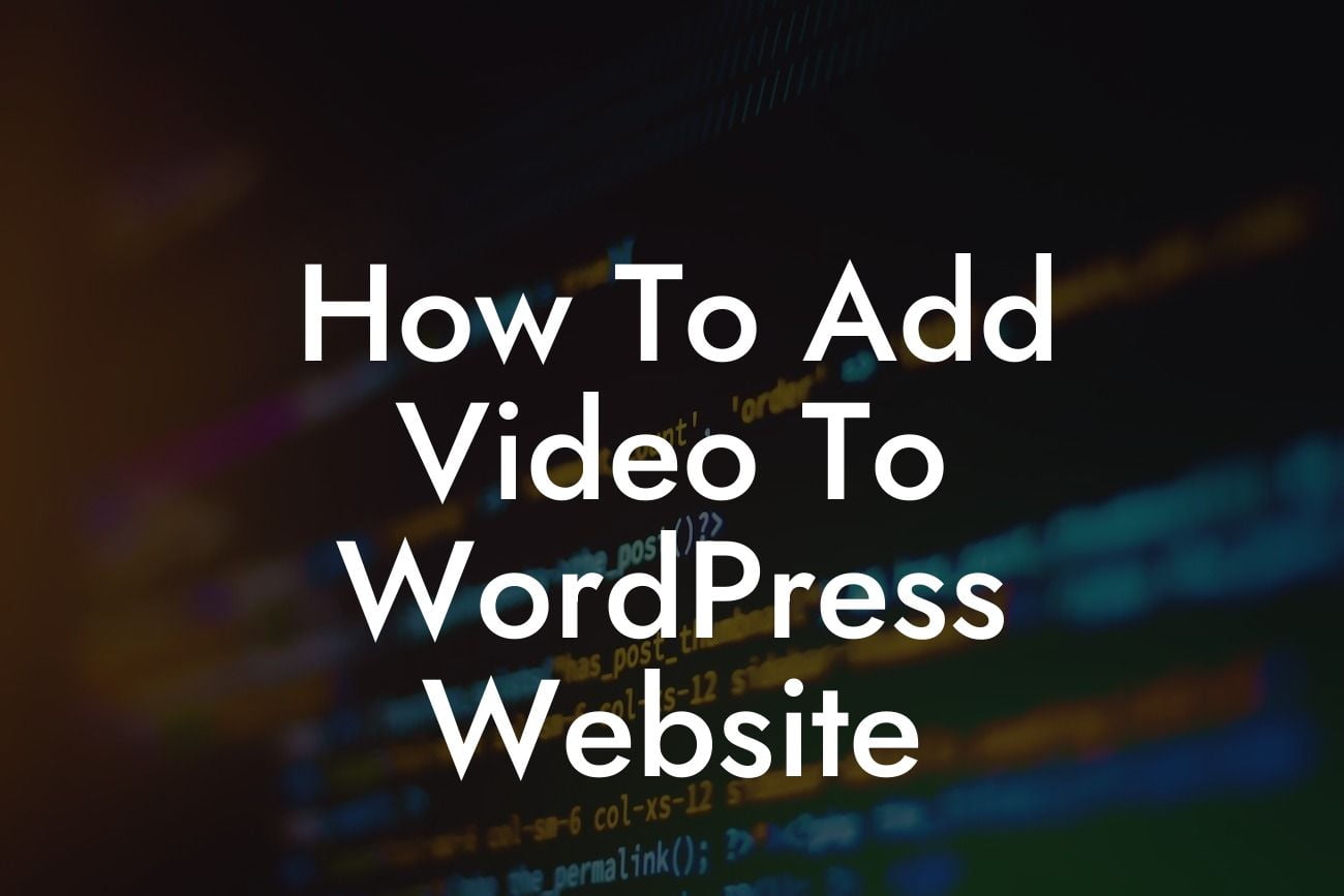 How To Add Video To WordPress Website