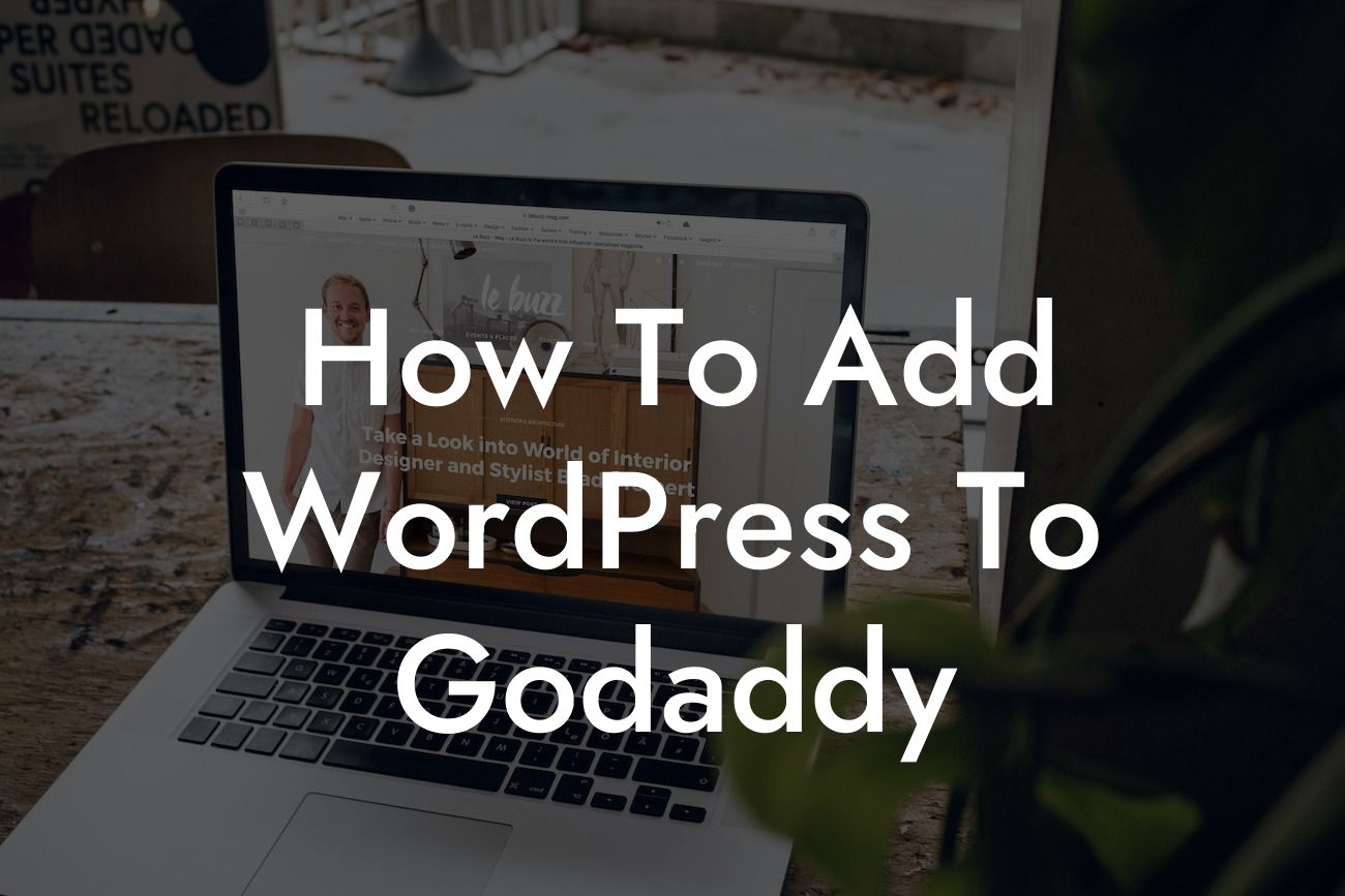 How To Add WordPress To Godaddy