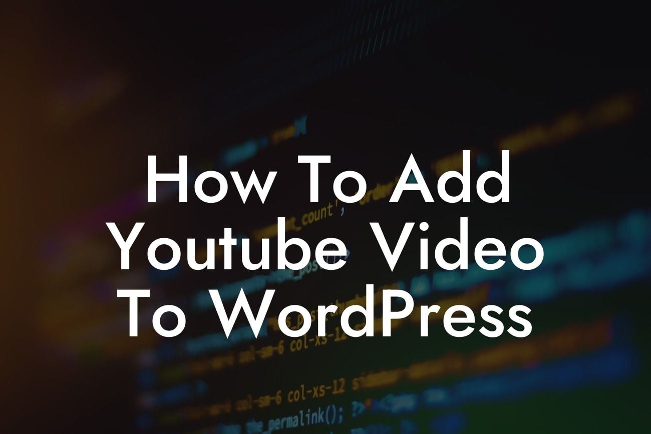 How To Add Youtube Video To WordPress