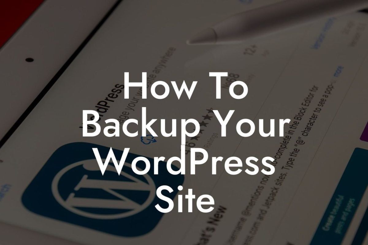 How To Backup Your WordPress Site