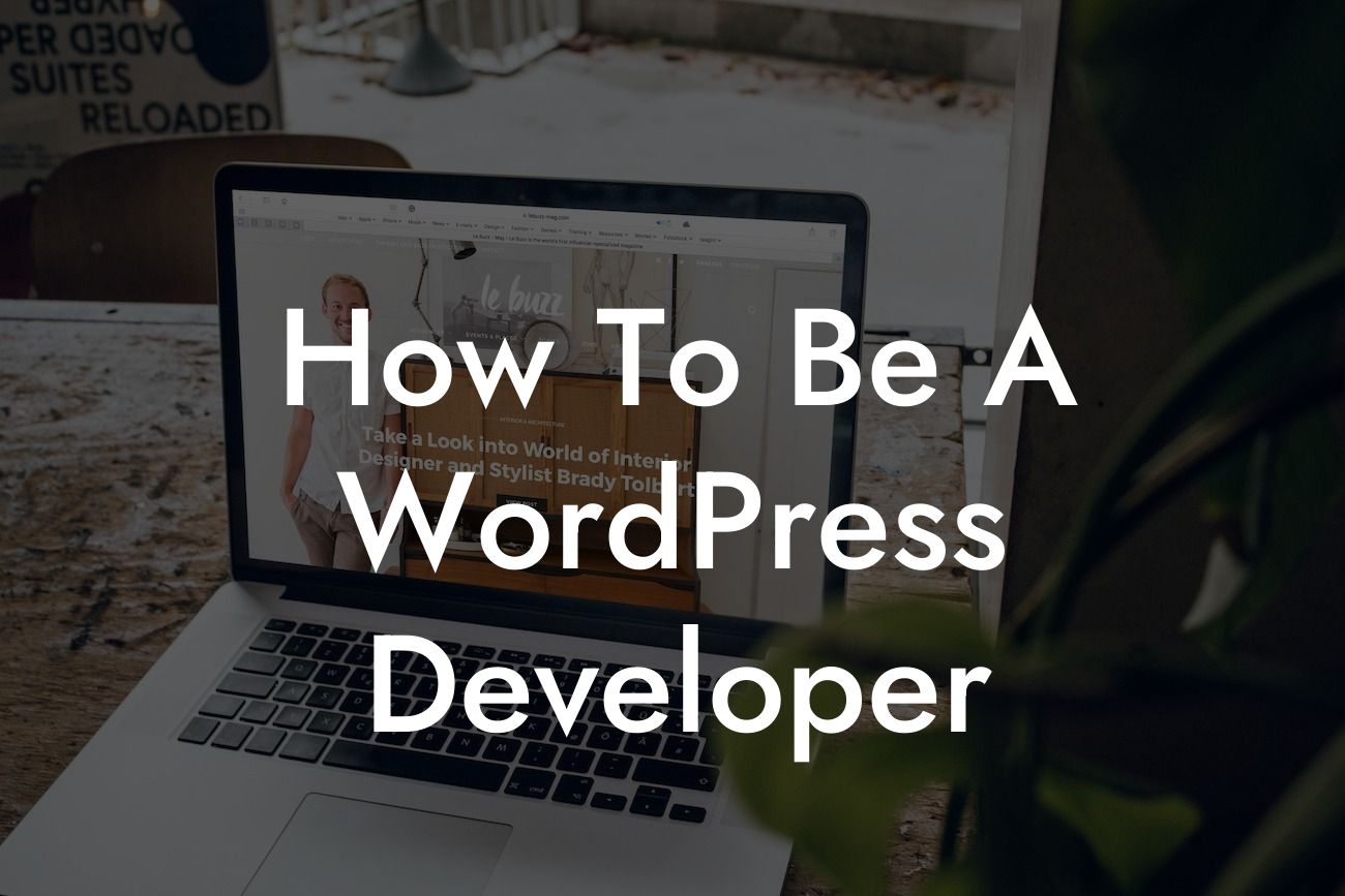 How To Be A WordPress Developer