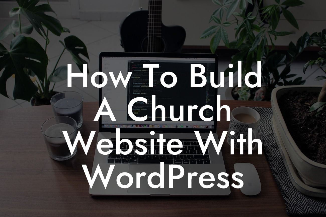 How To Build A Church Website With WordPress