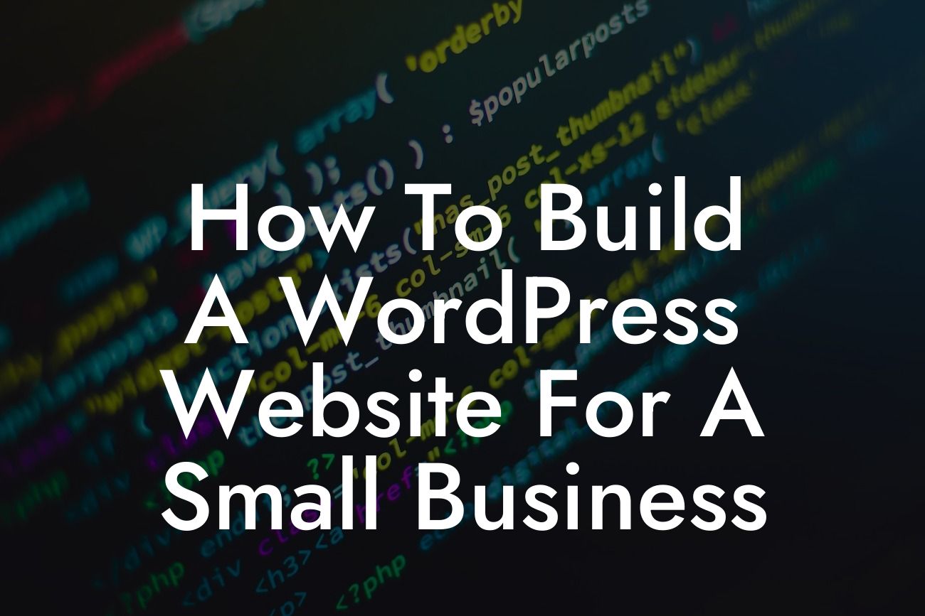 How To Build A WordPress Website For A Small Business