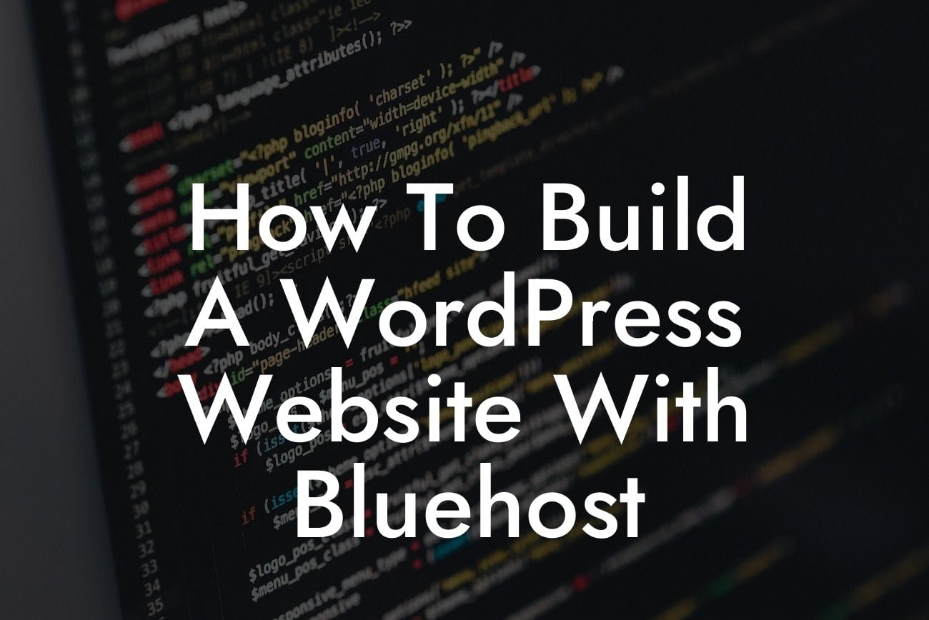 How To Build A WordPress Website With Bluehost