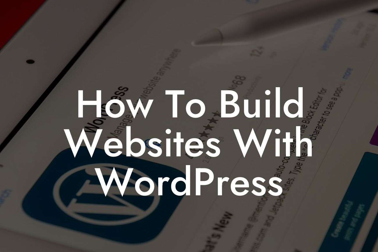 How To Build Websites With WordPress