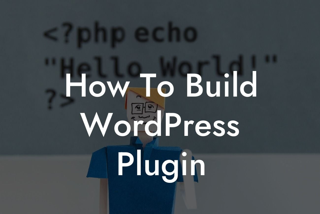 How To Build WordPress Plugin