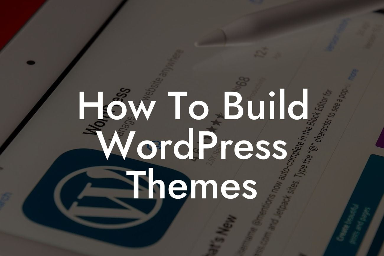How To Build WordPress Themes