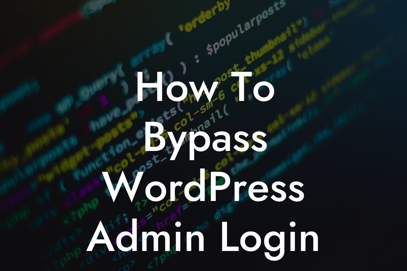 How To Bypass WordPress Admin Login