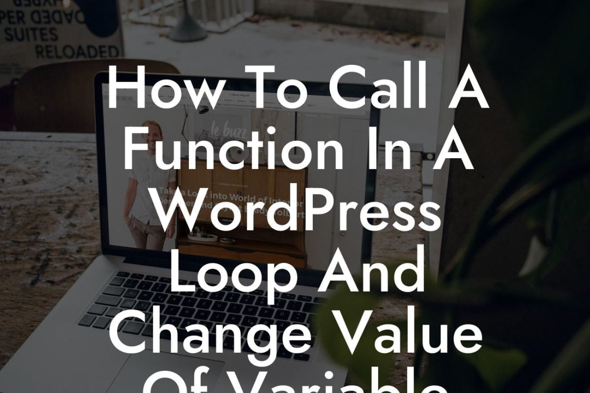 How To Call A Function In A WordPress Loop And Change Value Of Variable