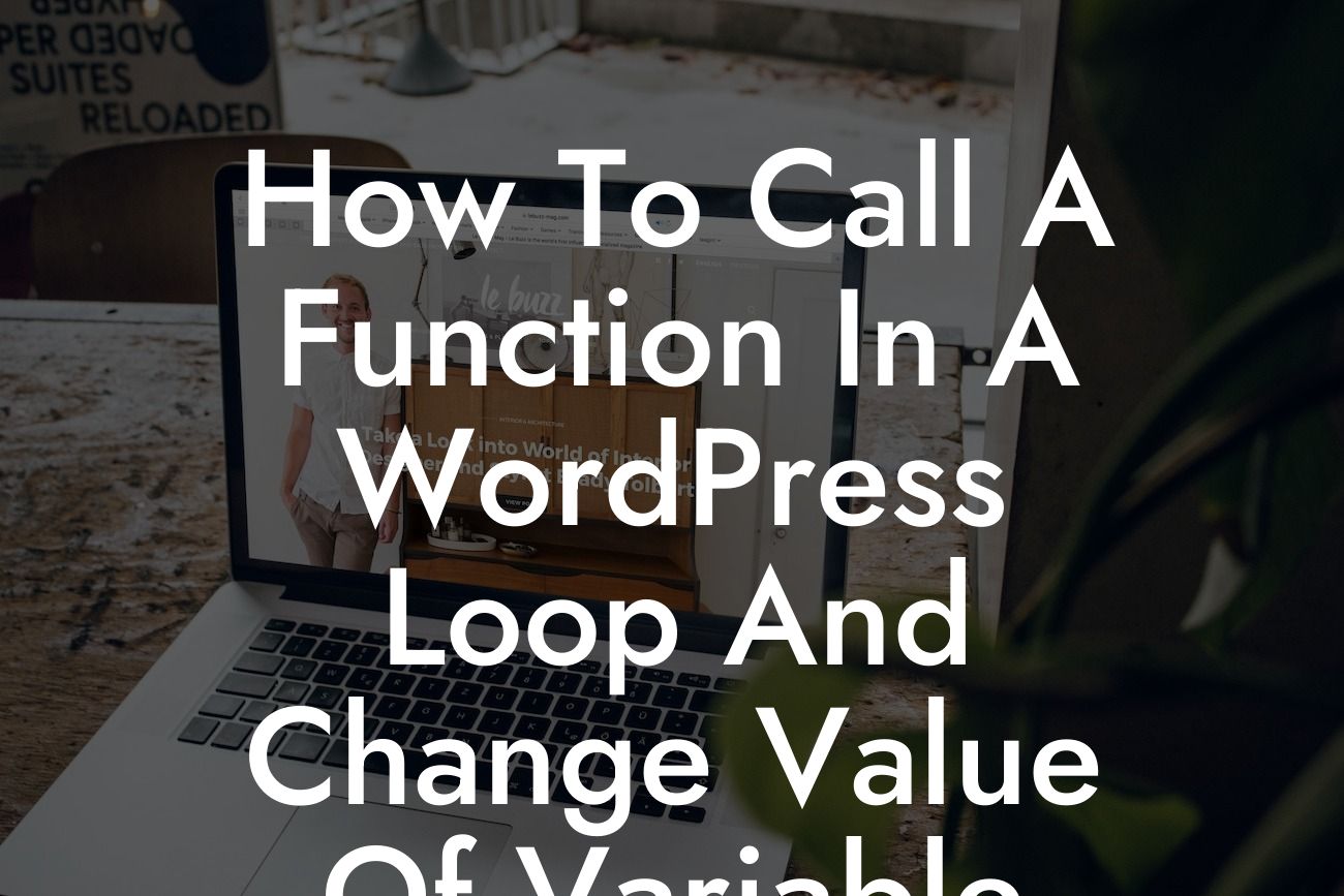 How To Call A Function In A WordPress Loop And Change Value Of Variable