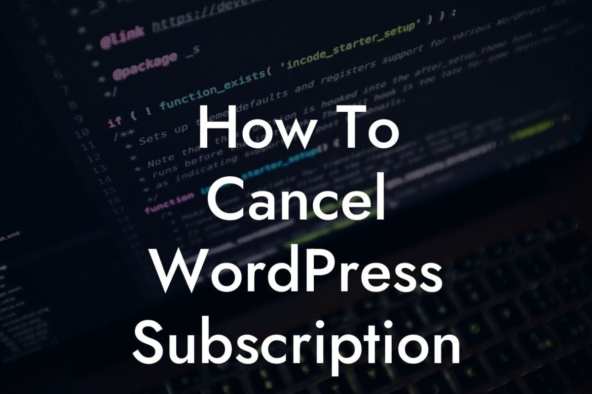 How To Cancel WordPress Subscription