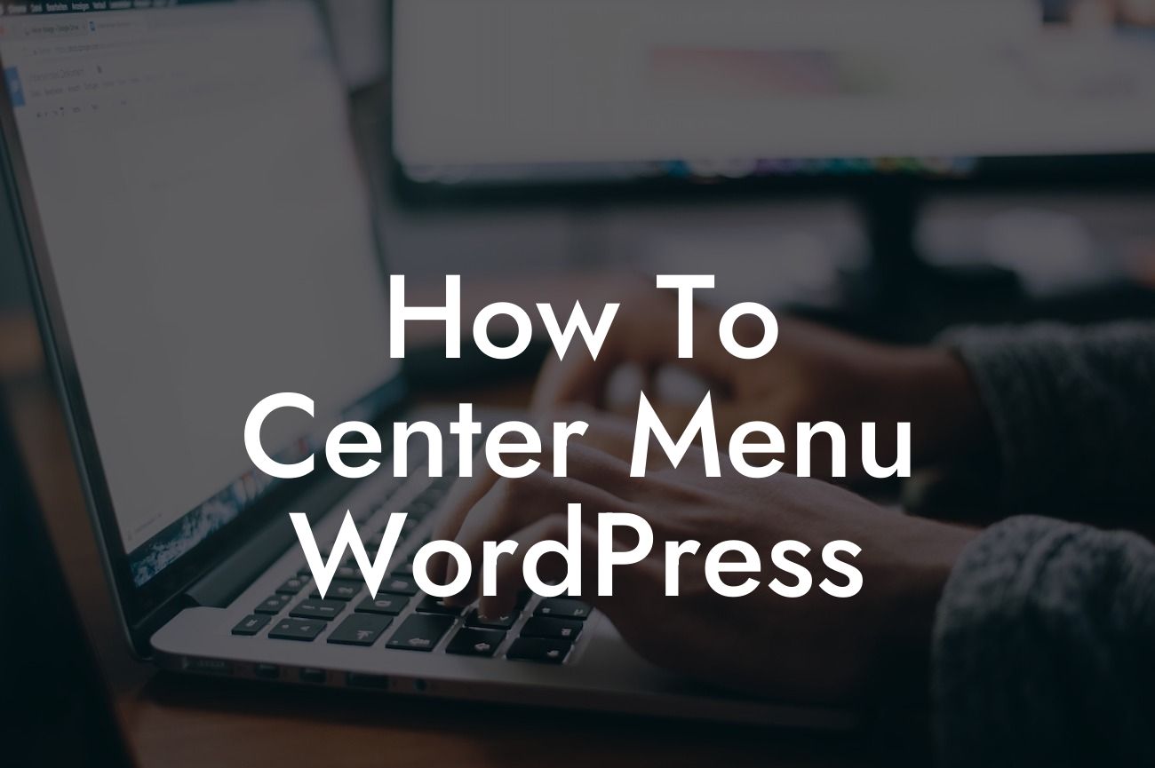 How To Center Menu WordPress