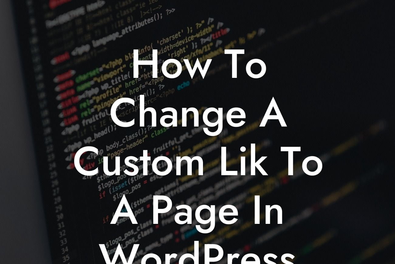 How To Change A Custom Lik To A Page In WordPress