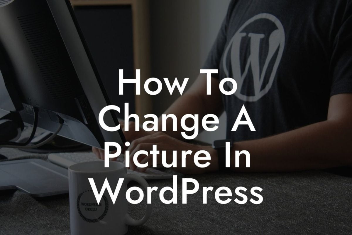 How To Change A Picture In WordPress