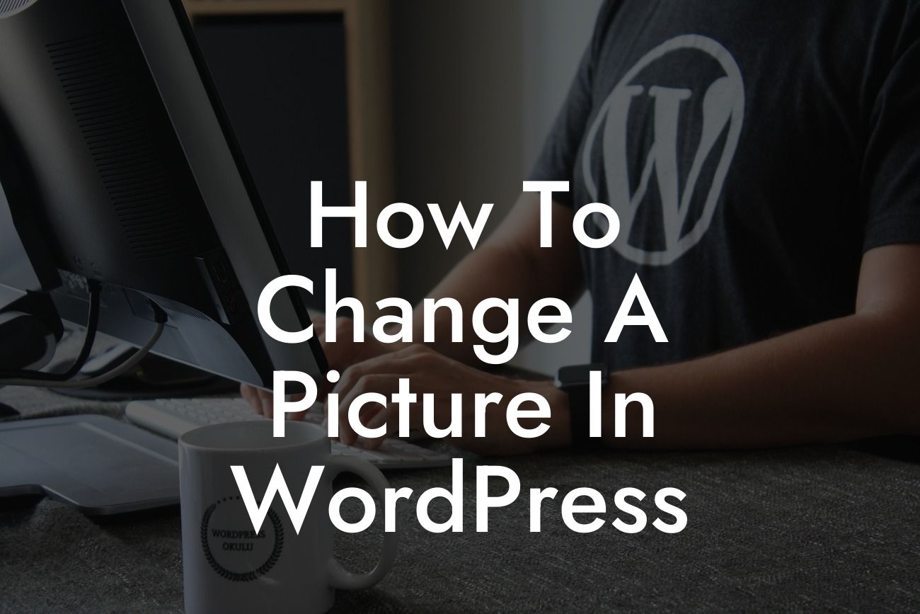 How To Change A Picture In WordPress