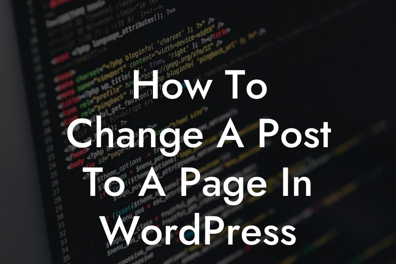 How To Change A Post To A Page In WordPress