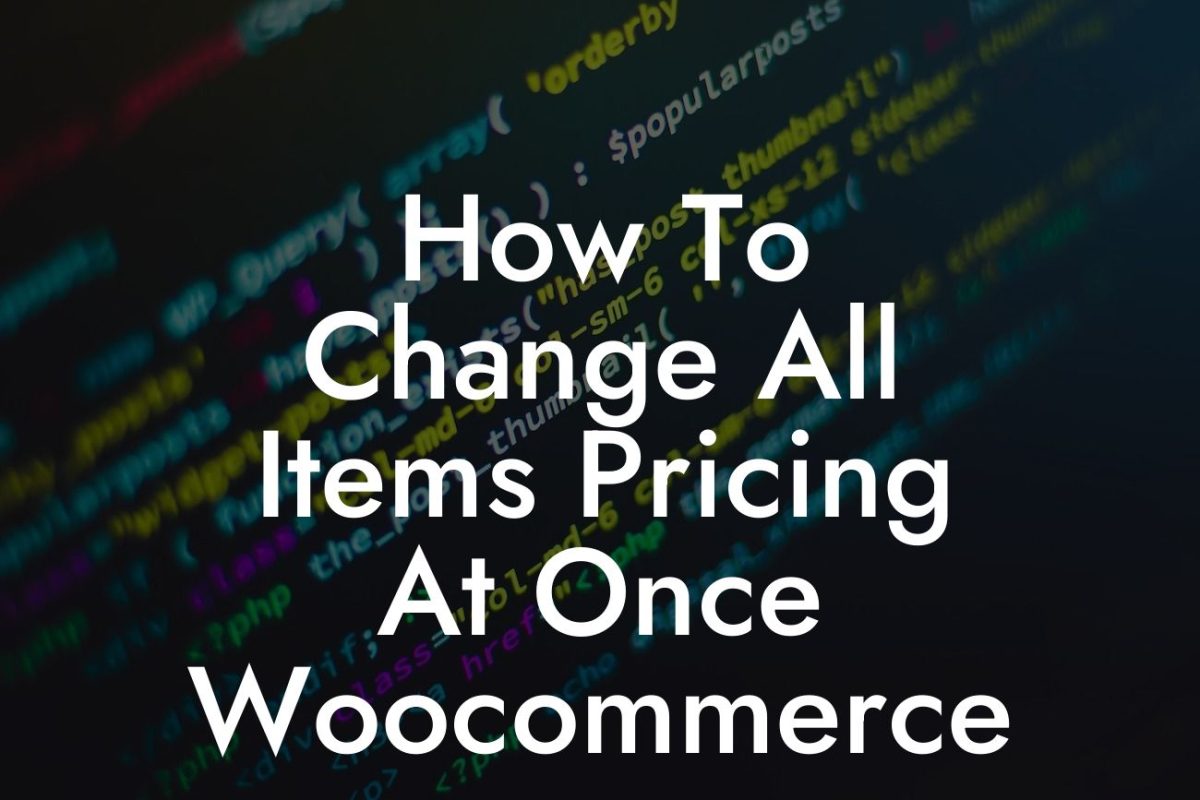 How To Change All Items Pricing At Once Woocommerce