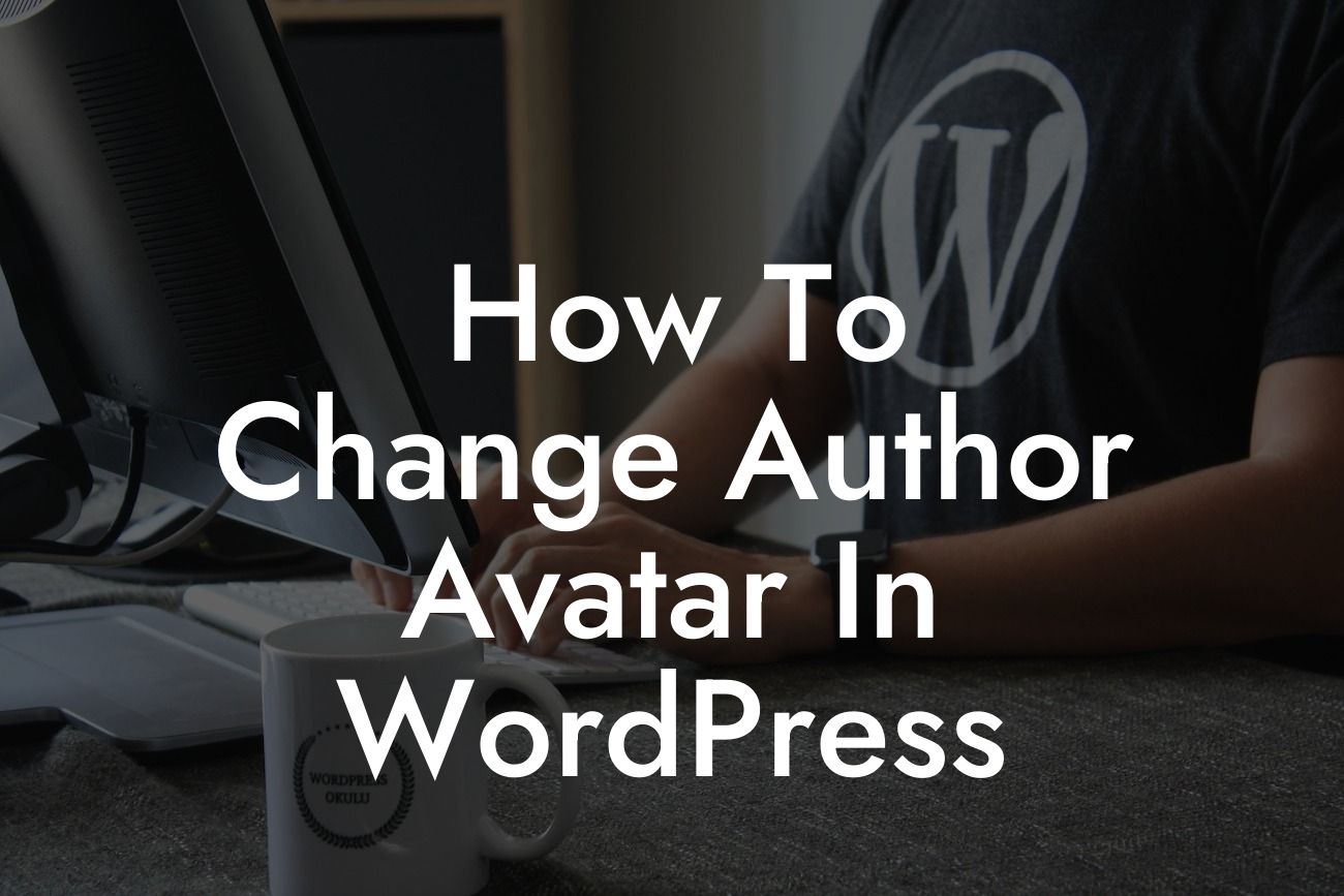 How To Change Author Avatar In WordPress