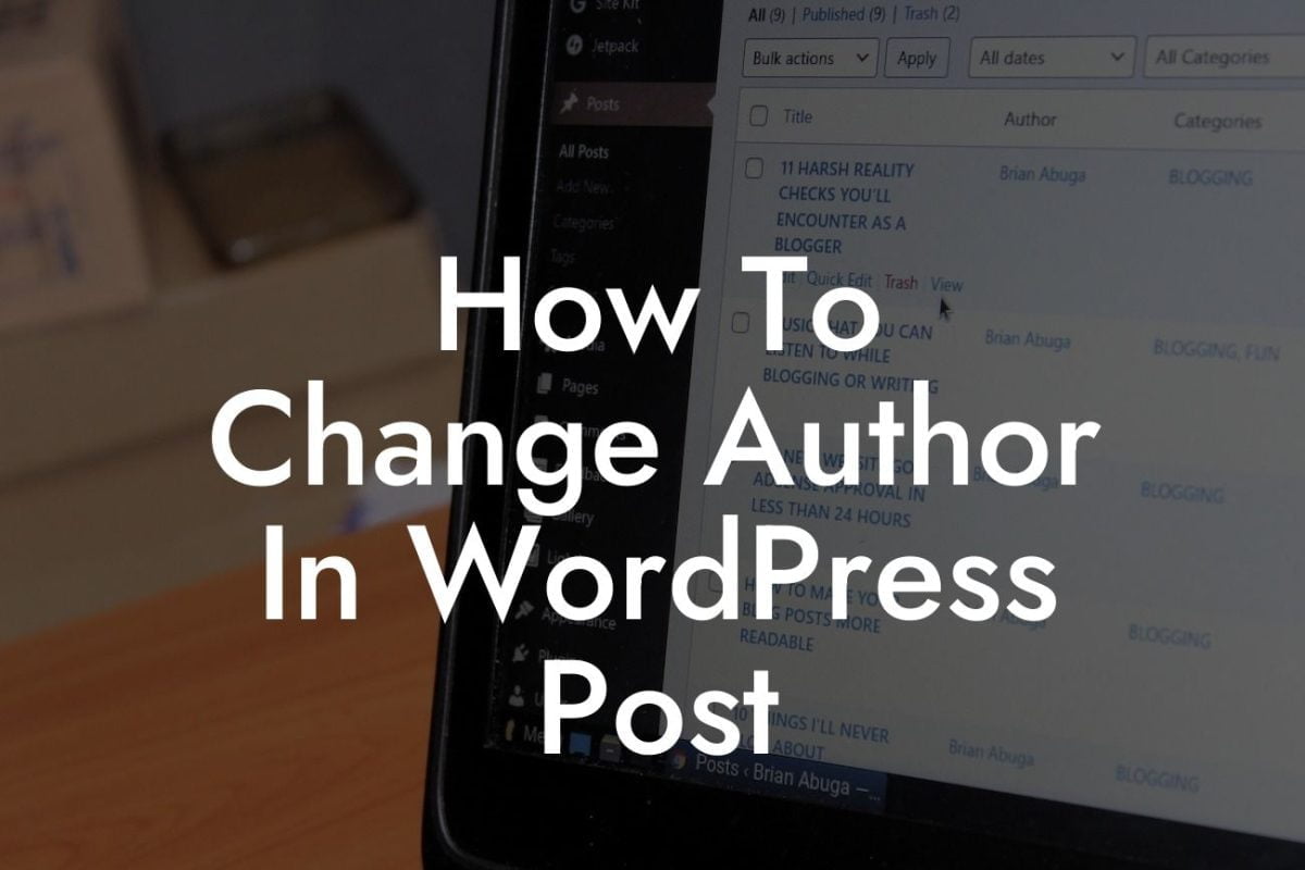 How To Change Author In WordPress Post