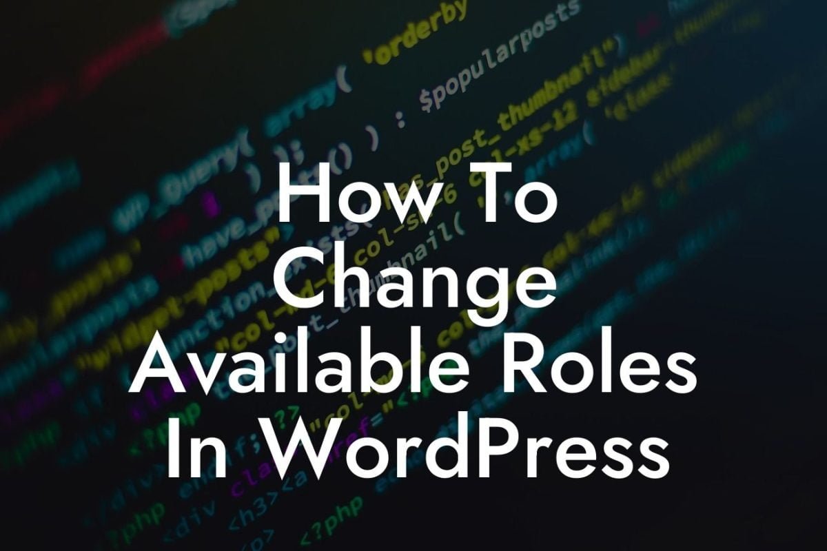 How To Change Available Roles In WordPress