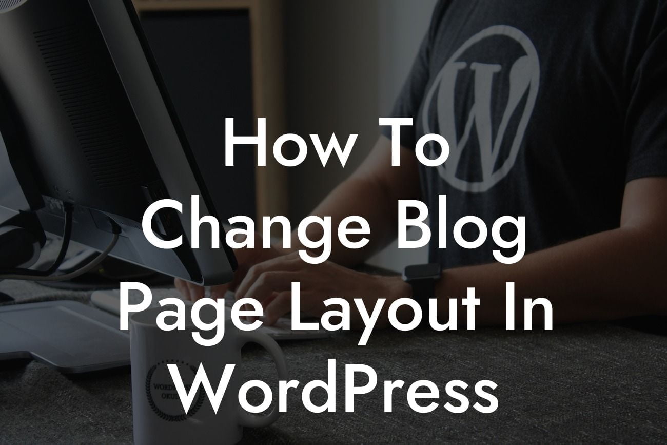 How To Change Blog Page Layout In WordPress