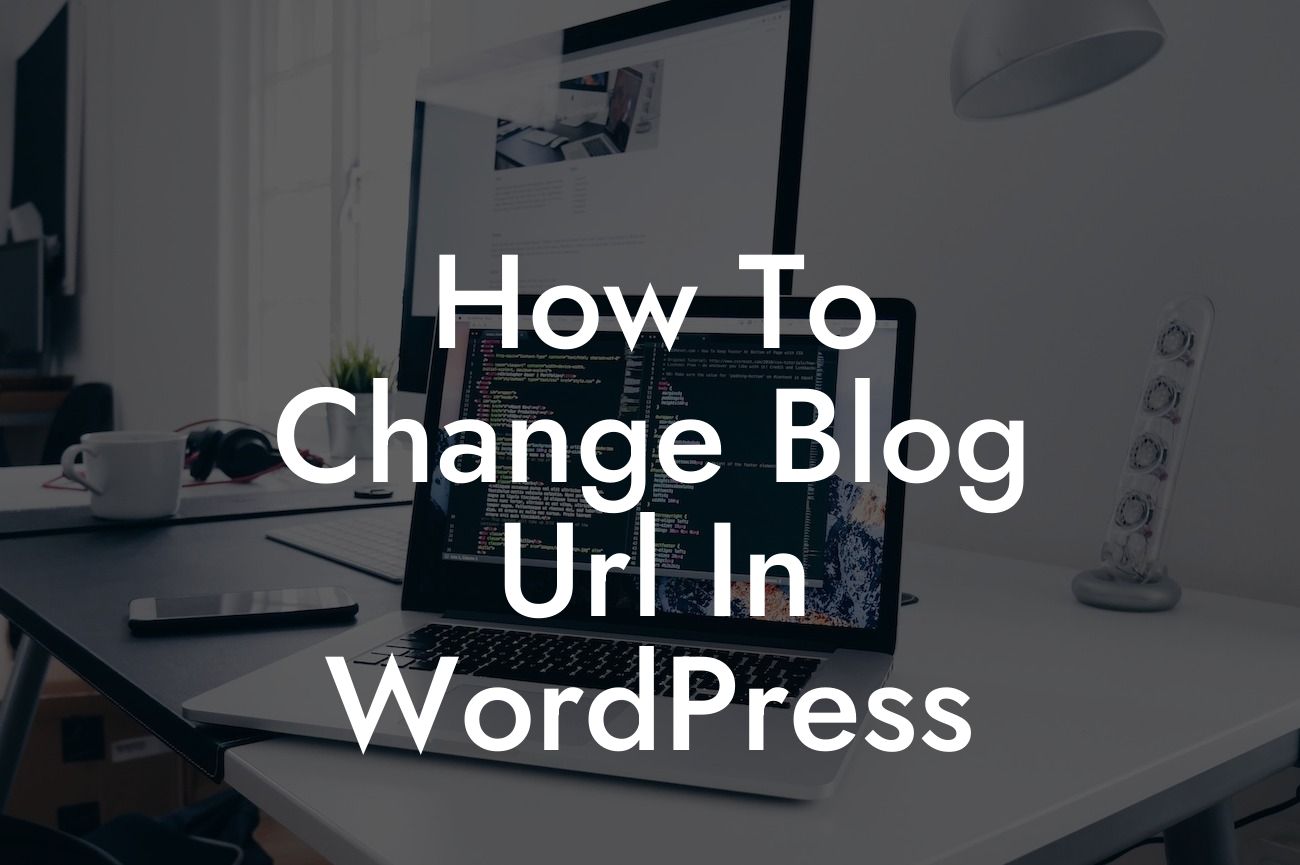 How To Change Blog Url In WordPress