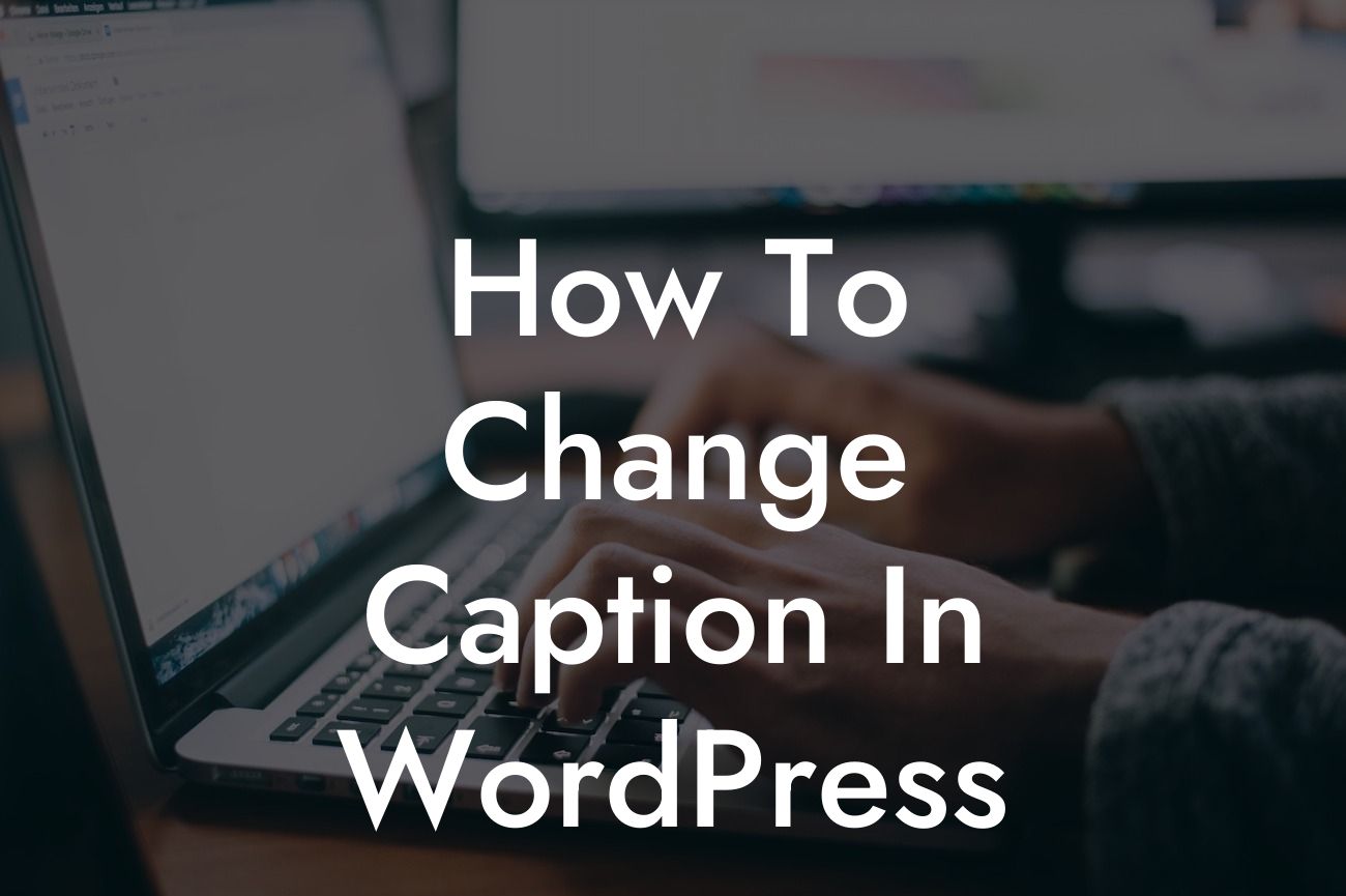 How To Change Caption In WordPress