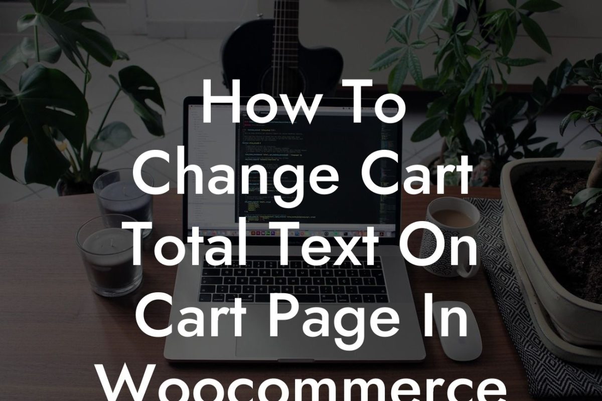 How To Change Cart Total Text On Cart Page In Woocommerce