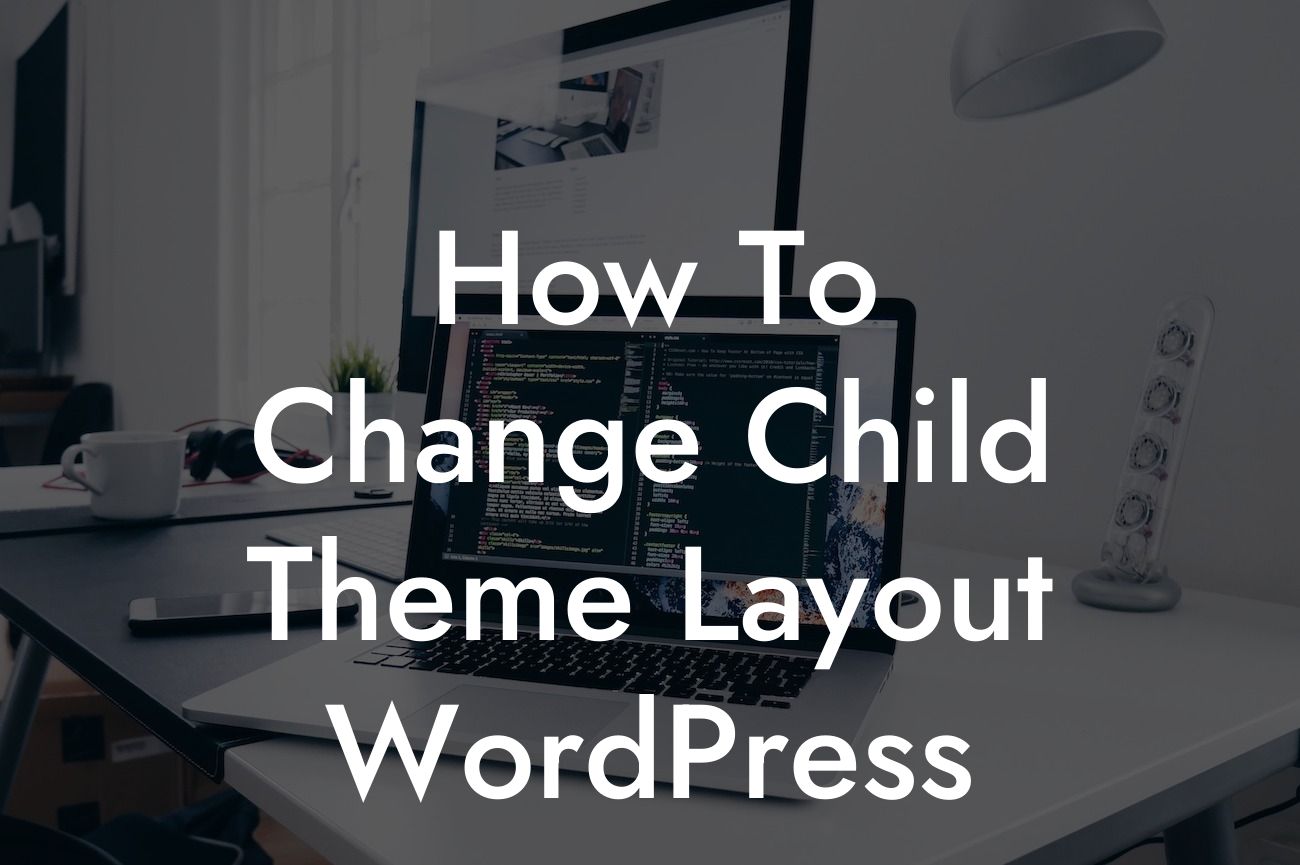 How To Change Child Theme Layout WordPress