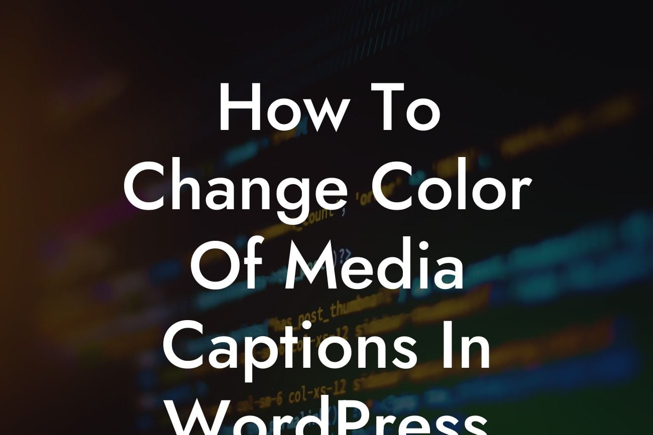 How To Change Color Of Media Captions In WordPress