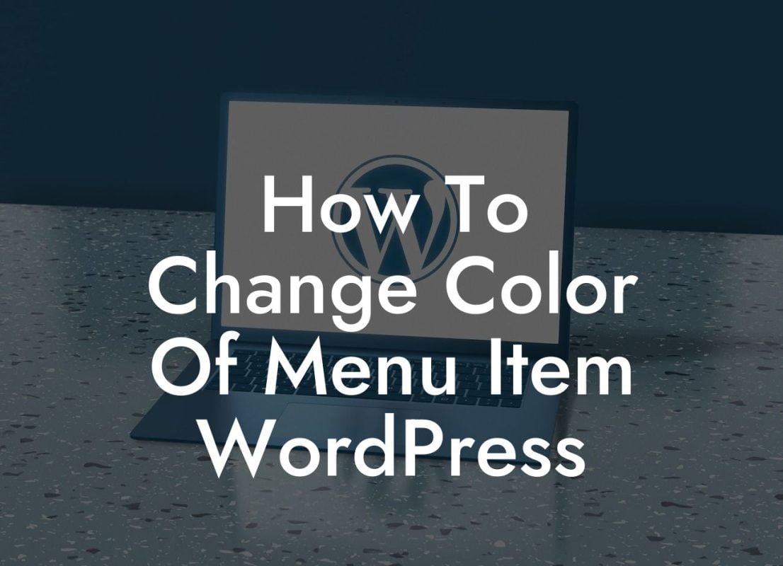 How To Change Color Of Menu Item WordPress