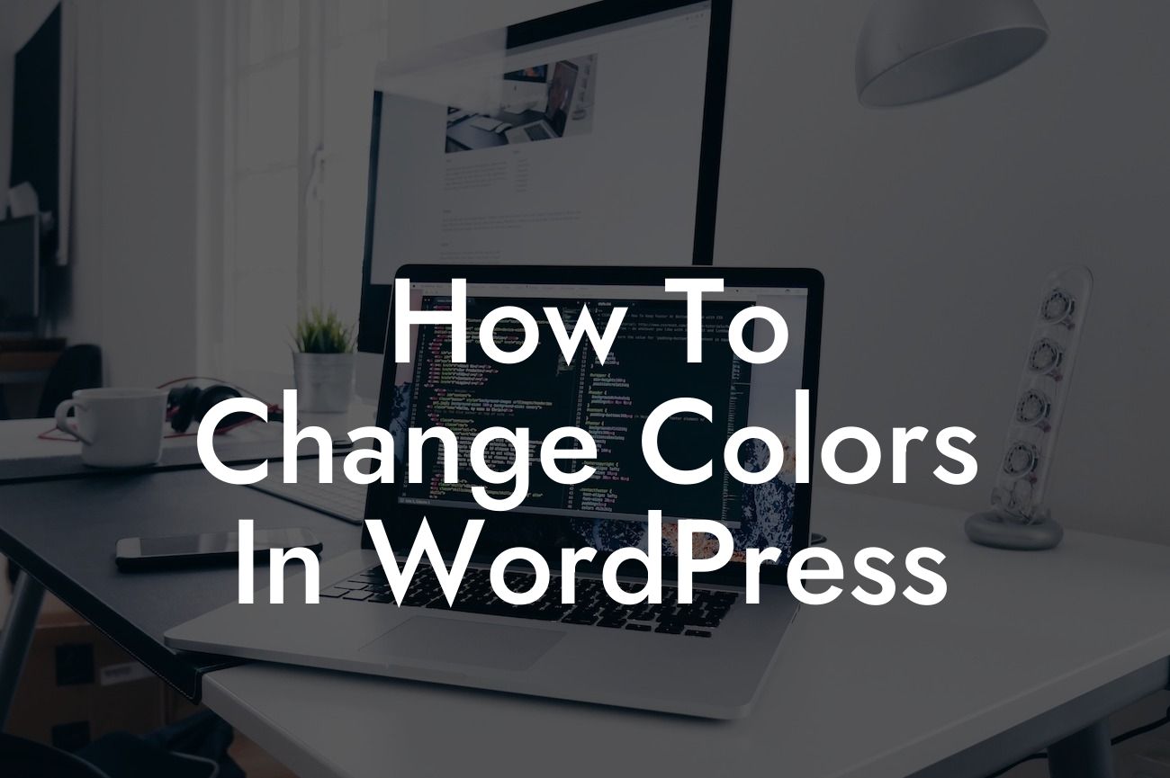 How To Change Colors In WordPress