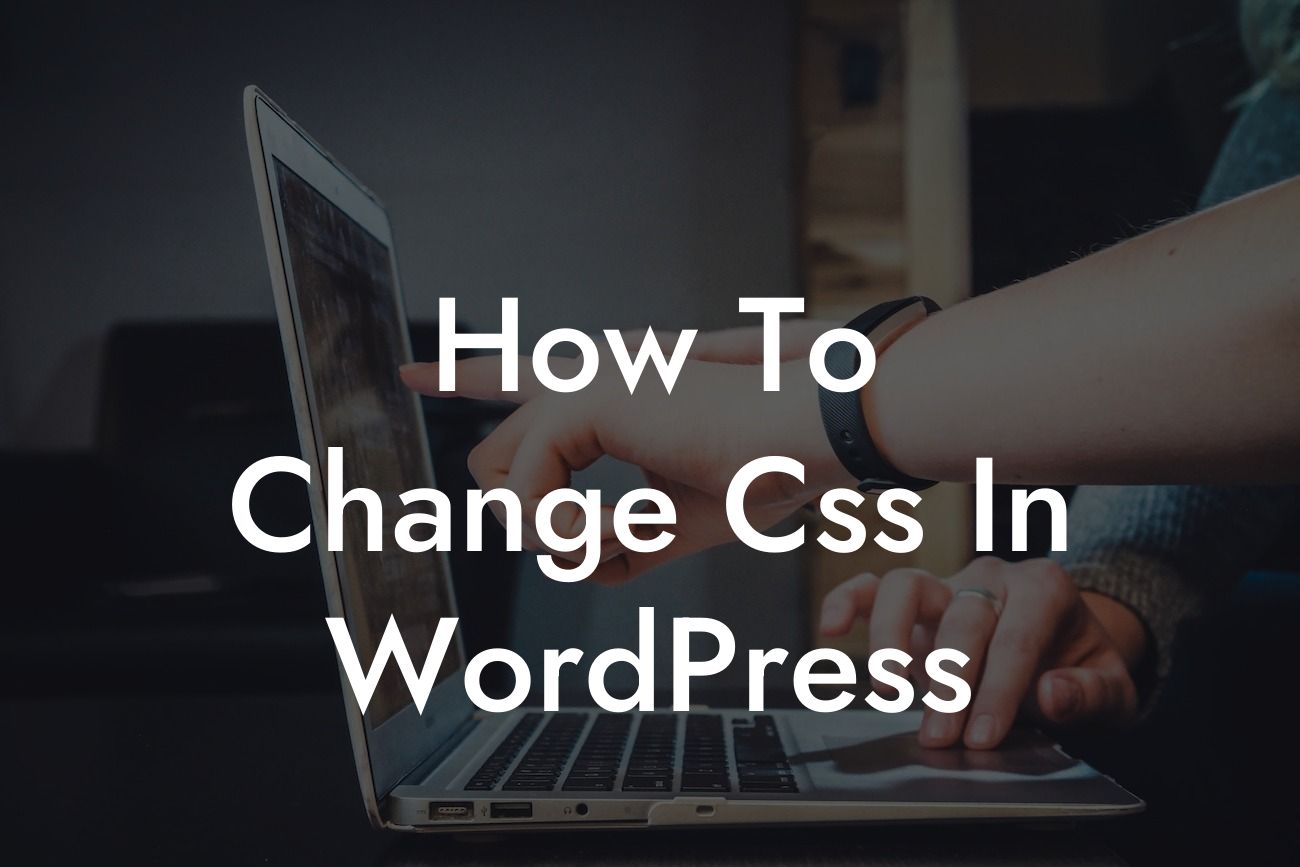 How To Change Css In WordPress
