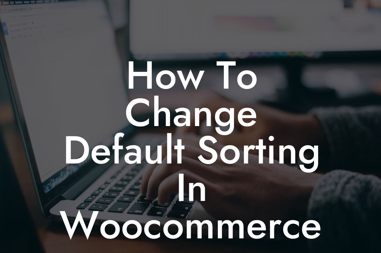 How To Change Default Sorting In Woocommerce