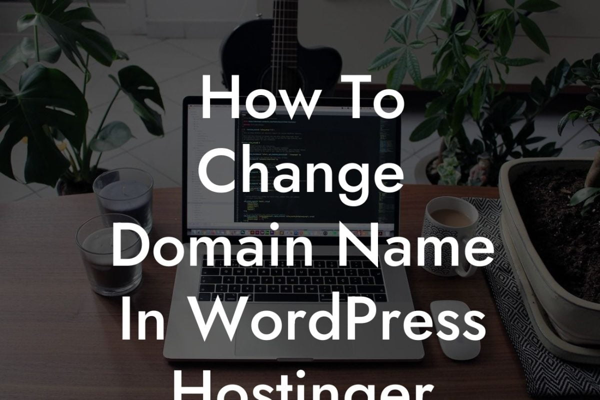 How To Change Domain Name In WordPress Hostinger