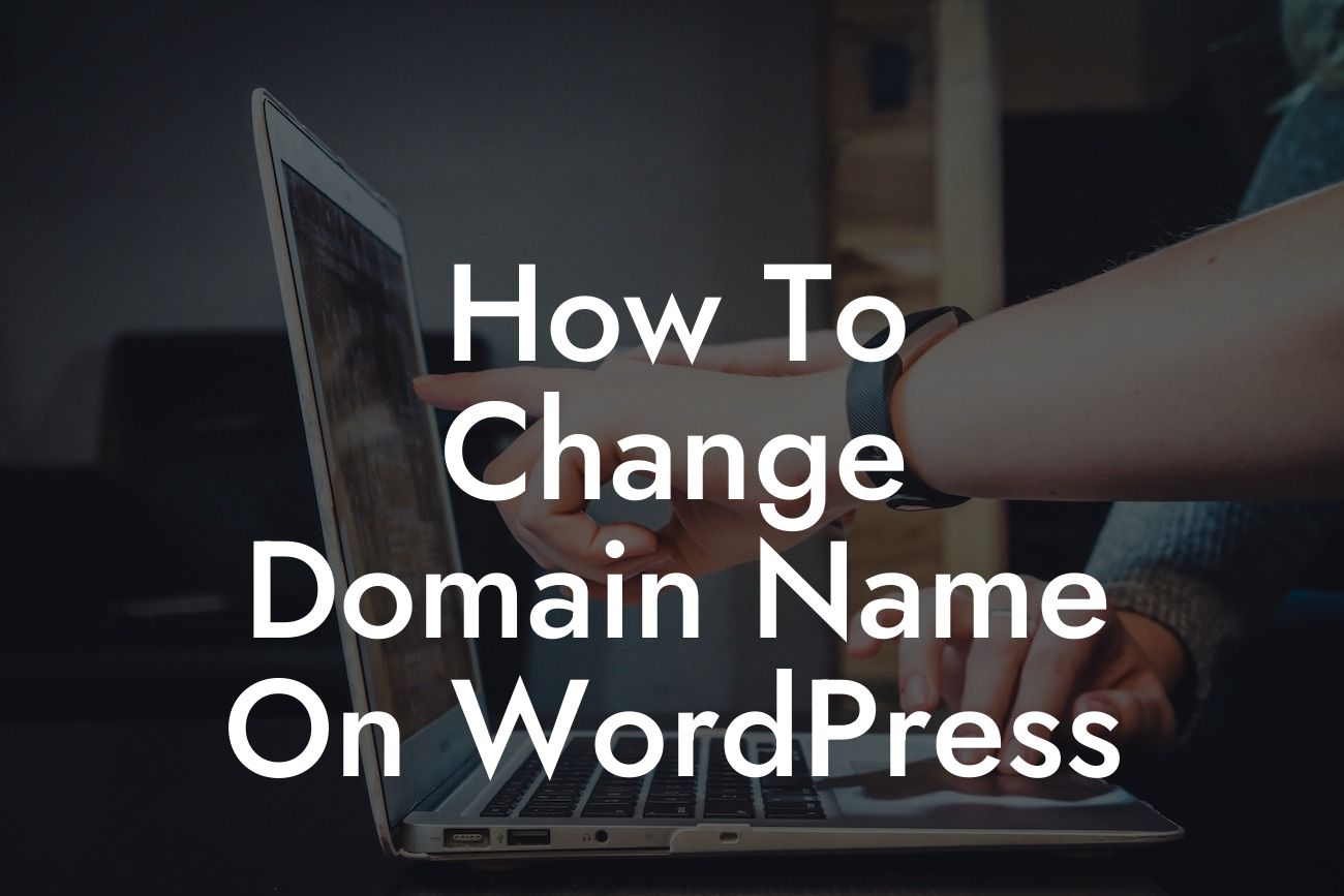 How To Change Domain Name On WordPress