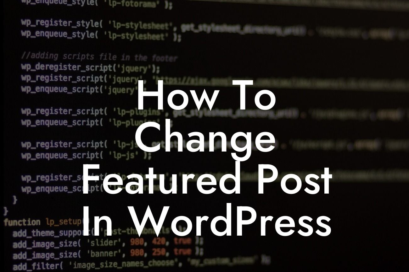 How To Change Featured Post In WordPress