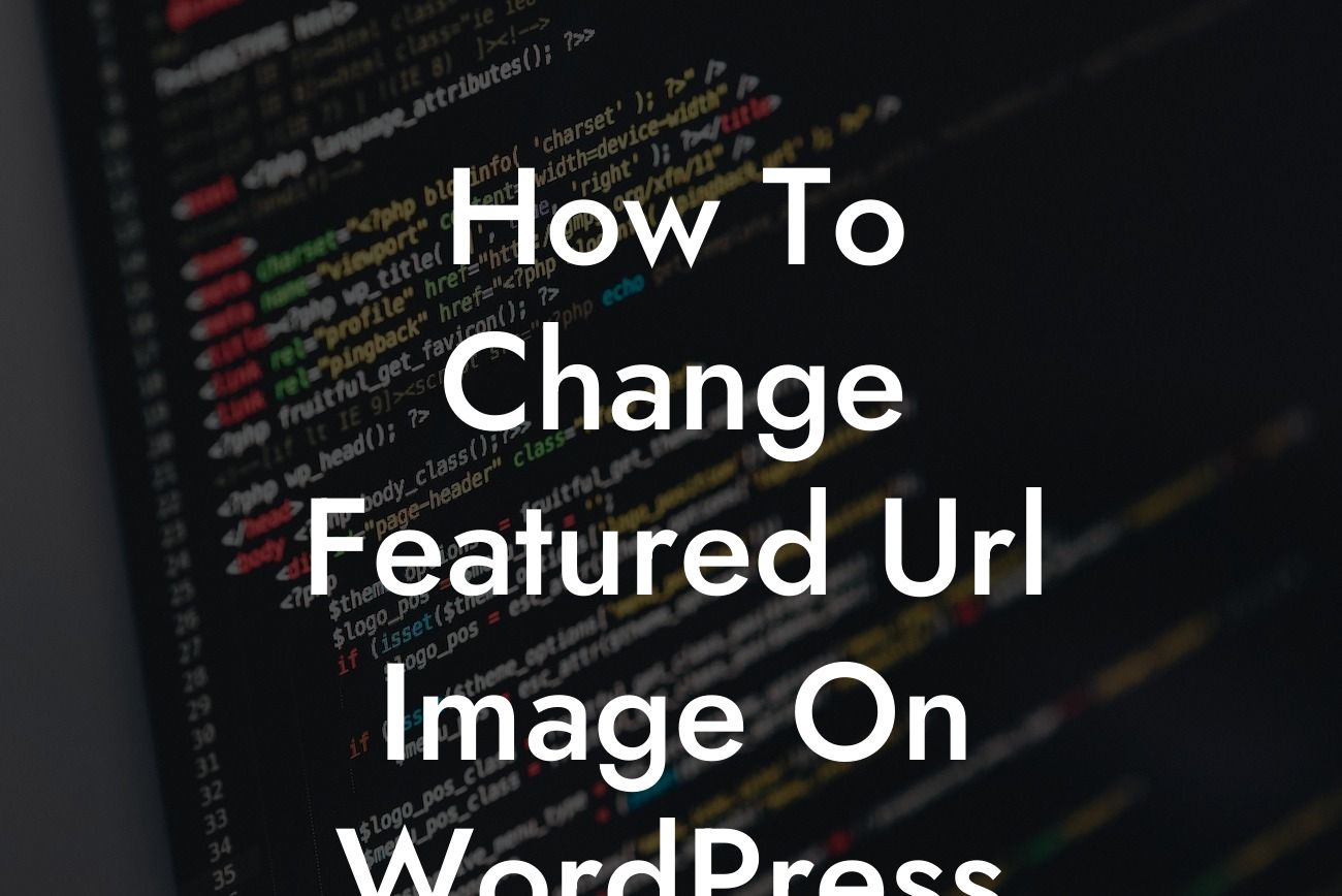 How To Change Featured Url Image On WordPress