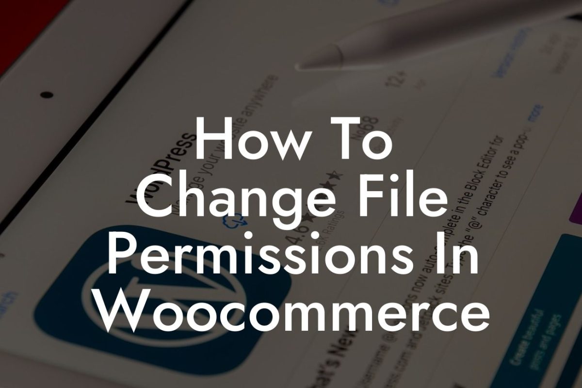 How To Change File Permissions In Woocommerce