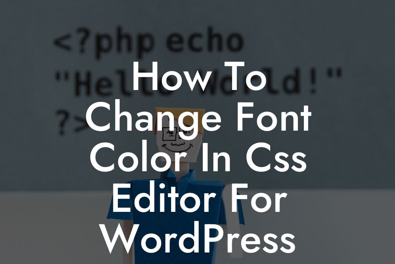 How To Change Font Color In Css Editor For WordPress