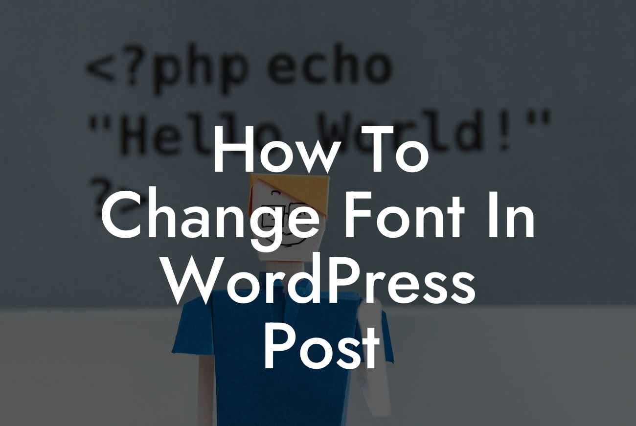 How To Change Font In WordPress Post