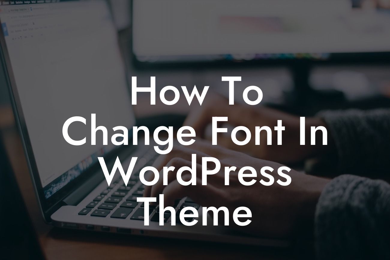 How To Change Font In WordPress Theme